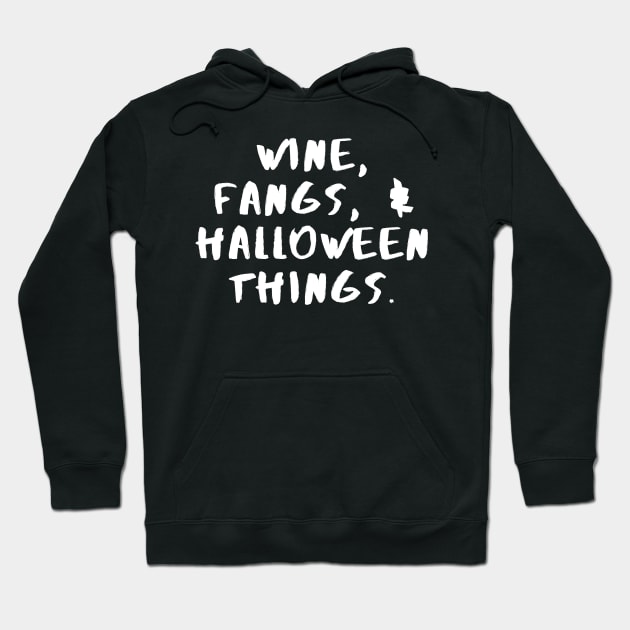 Wine, Fangs & Halloween Things - Halloween 2023 Hoodie by Barts Arts